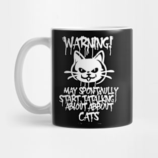 Warning: He may start talking about cats spontaneously Mug